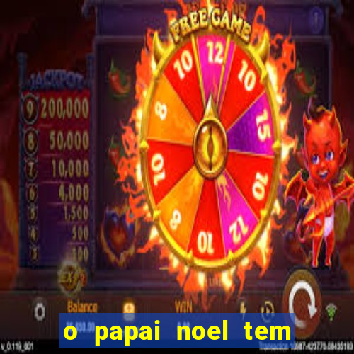 o papai noel tem quantos anos